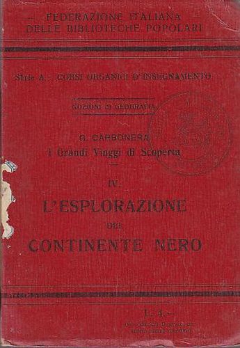 L'ESPLORAZIONE DEL CONTINENTE NERO di G Carbonera Libro viaggi Africa