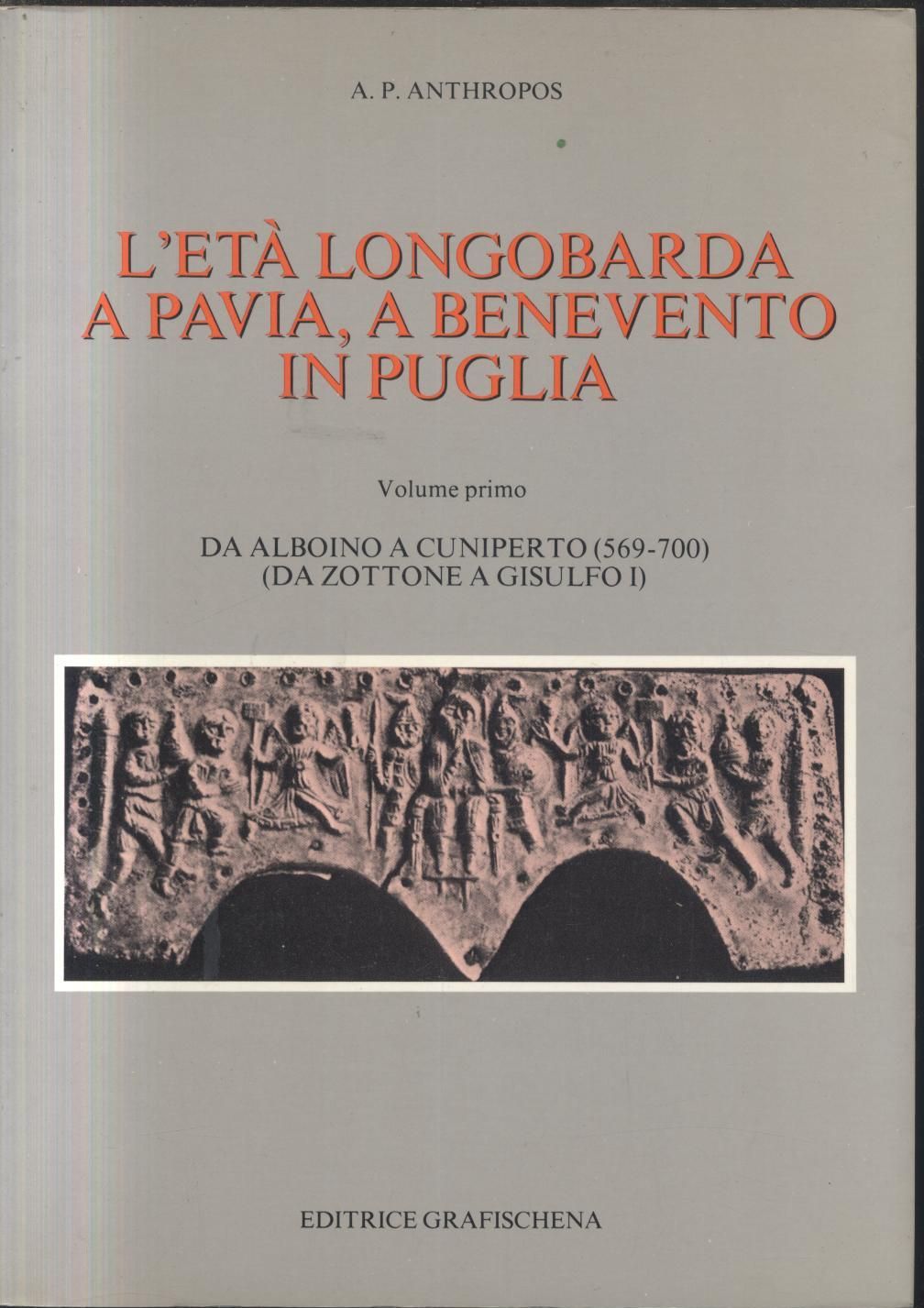 L'Età Longobarda A Pavia A Benevento In Puglia volume I …