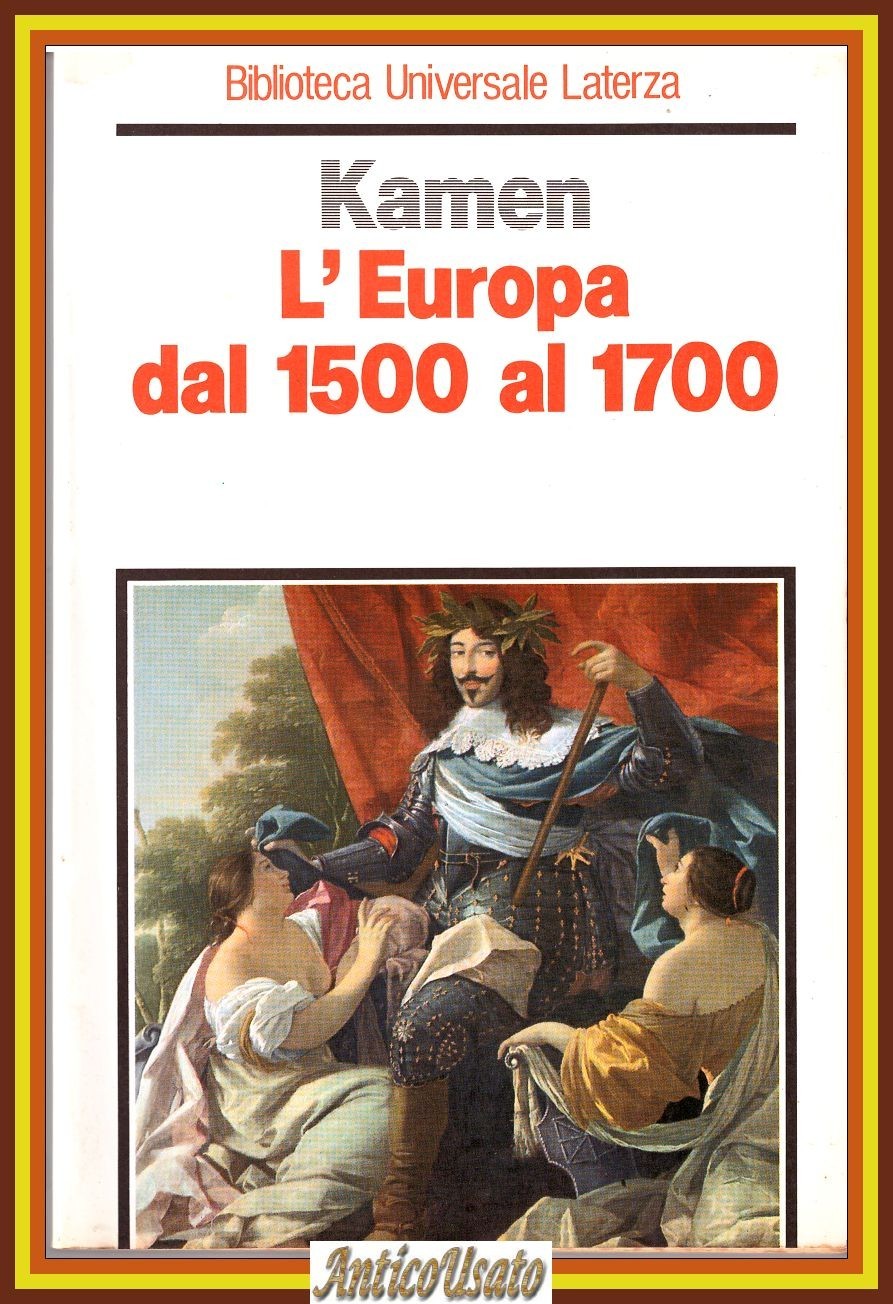 L'EUROPA DAL 1500 AL 1700 di Henry Kamen 1987 Laterza …