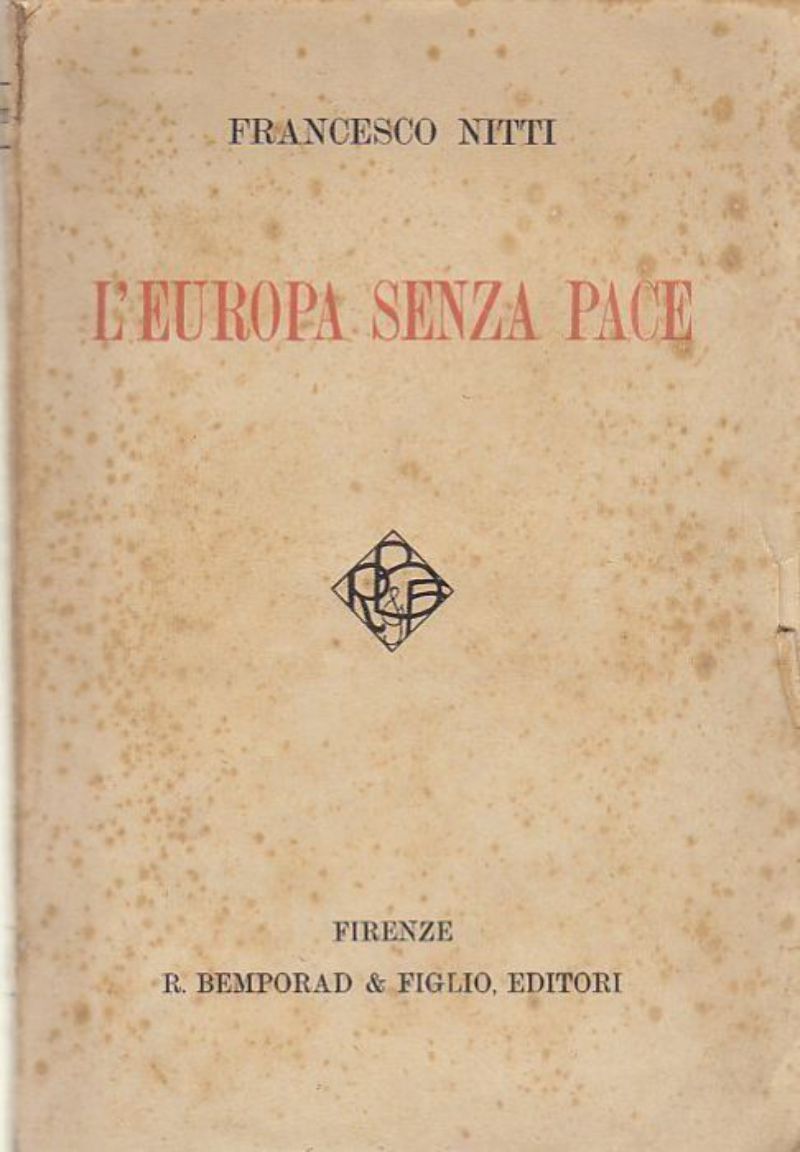 L'EUROPA SENZA PACE di Francesco Nitti 1921 Bemporad libro politica …