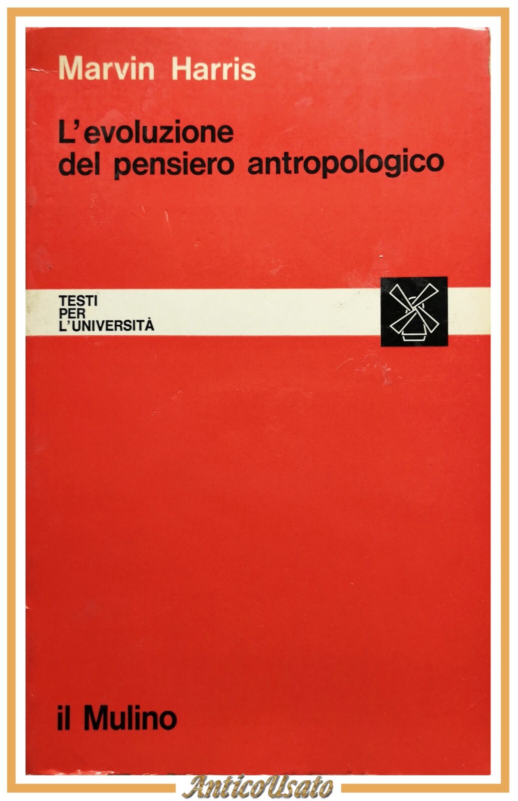L'EVOLUZIONE DEL PENSIERO ANTROPOLOGICO di Marvin Harris 1972 Il Mulino