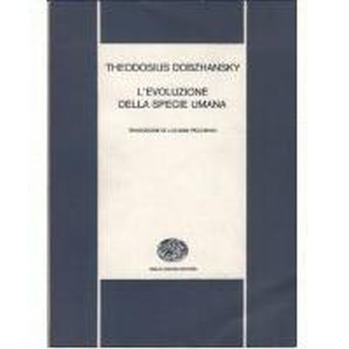 L’EVOLUZIONE DELLA SPECIE UMANA di Theodosius Dobzhansky 1971 Einaudi libro …