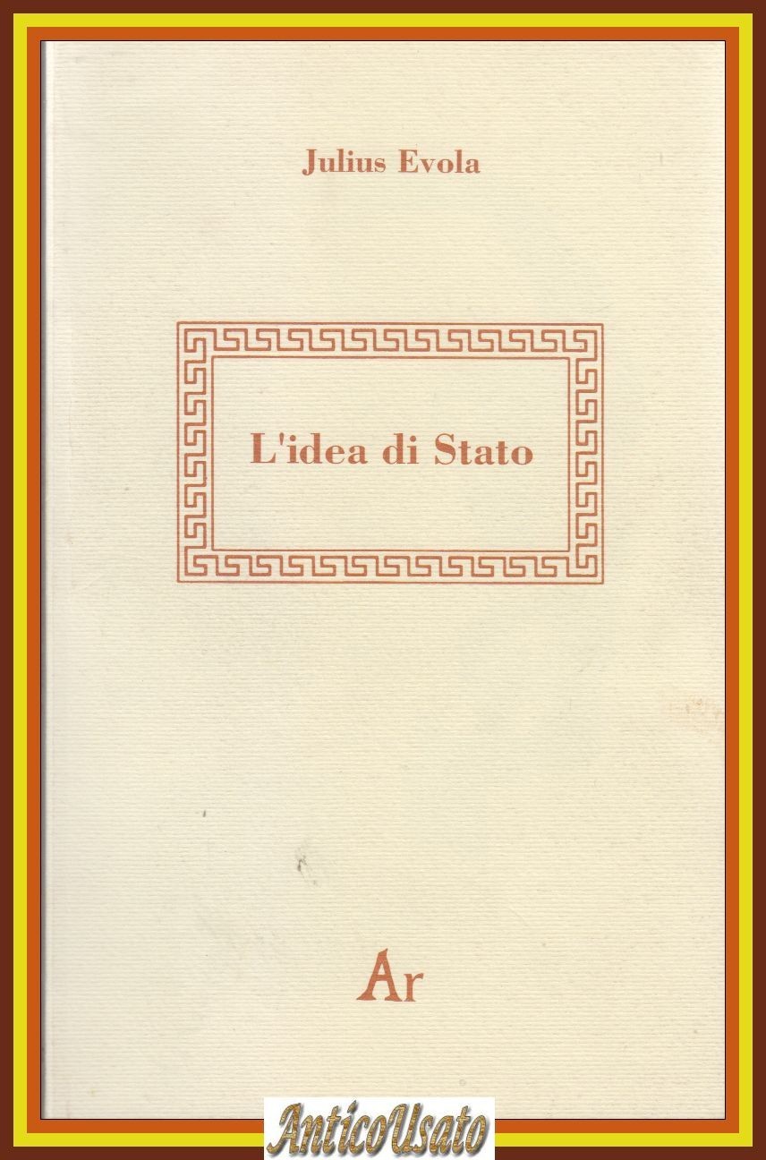 L'IDEA DI STATO di Julius Evola 1994 Edizioni Ar Libro