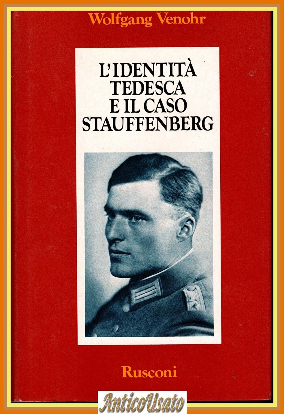 L'IDENTITÀ TEDESCA E IL CASO STAFFENBERG di Wolfgang Venohr 1988 …