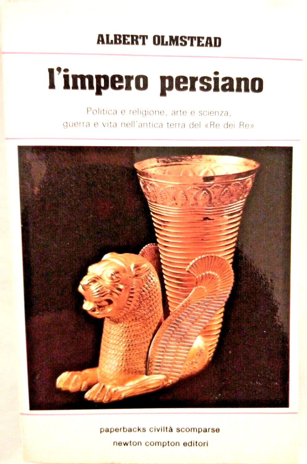 L'IMPERO PERSIANO di Albert Olmstead 1982 Newton libro storia dell