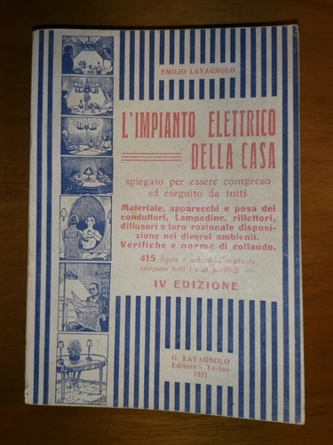 L'IMPIANTO ELETTRICO DELLA CASA Emilio Lavagnolo 1931 riflettori conduttori posa
