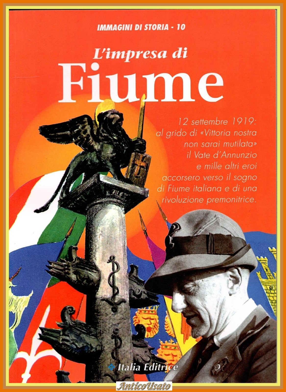L'IMPRESA DI FIUME Immagini di Storia numero 10 - 1995 …
