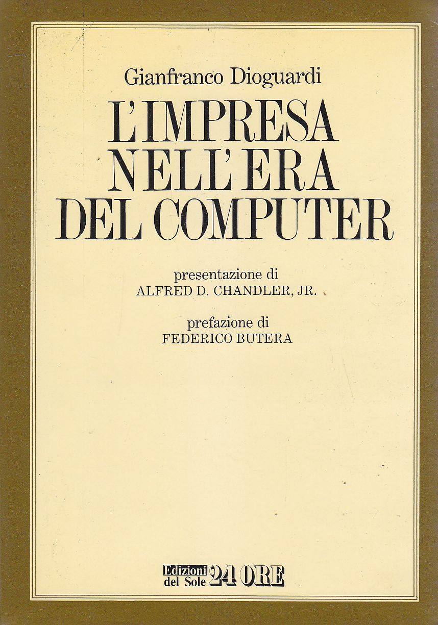 L'IMPRESA NELL'ERA DEL COMPUTER di Gianfranco Dioguardi 1986 il sole …
