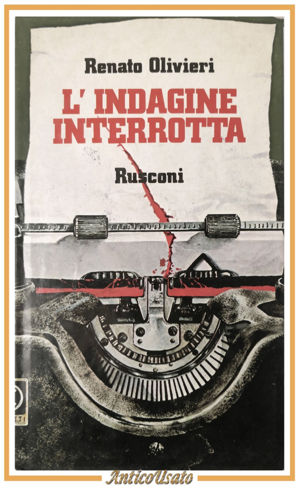 L'INDAGINE INTERROTTA di Renato Olivieri 1983 Rusconi Romanzo Giallo Libro …