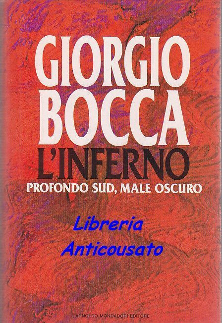 L’INFERNO PROFONDO SUD MALE OSCURO di Giorgio Bocca 1992 Mondadori …