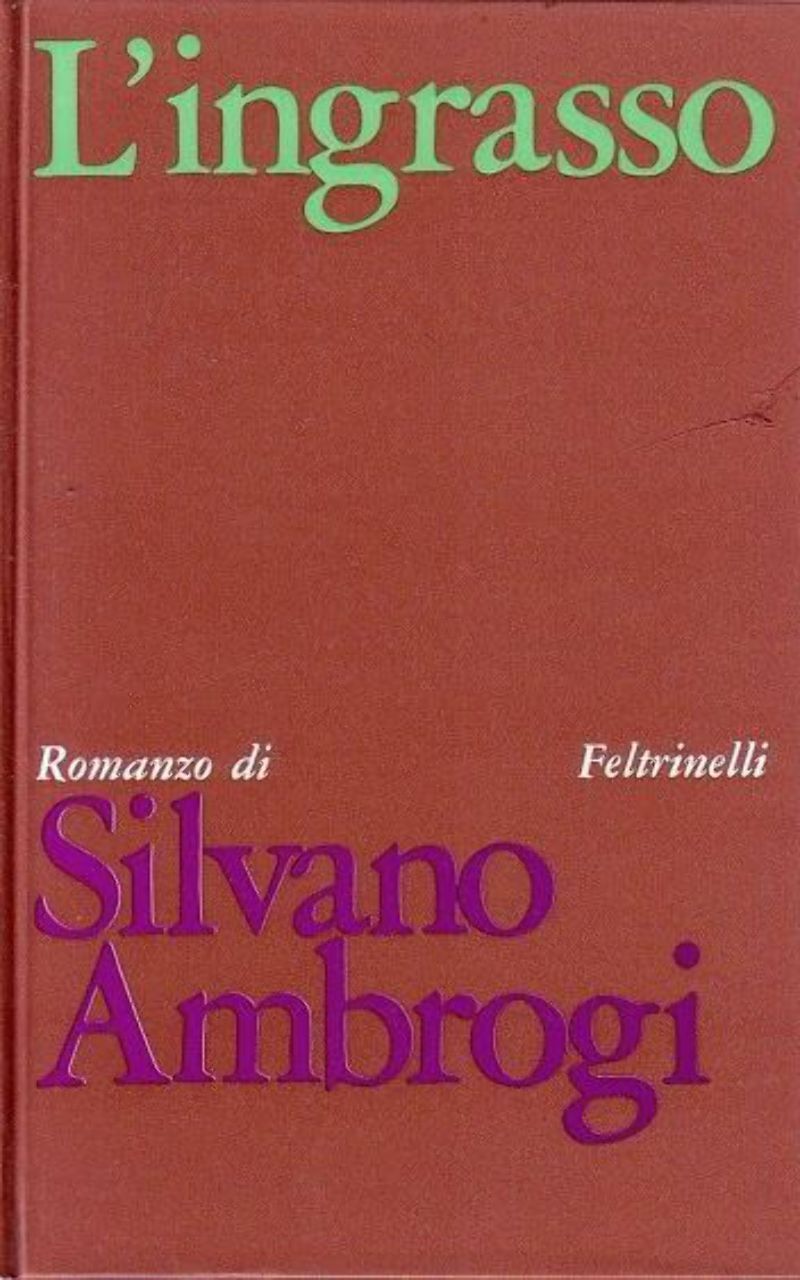 L'INGRASSO di Silvano Ambrogi romanzo Prima edizione Feltrinelli maggio 1968