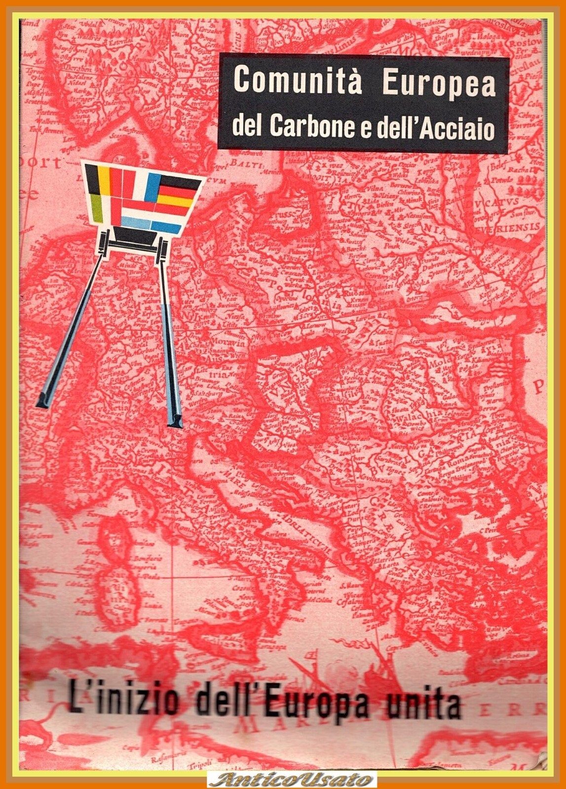 L'inizio dell'Europa Unita COMUNITÀ EUROPEA DEL CARBONE E DELL'ACCIAIO CECA …