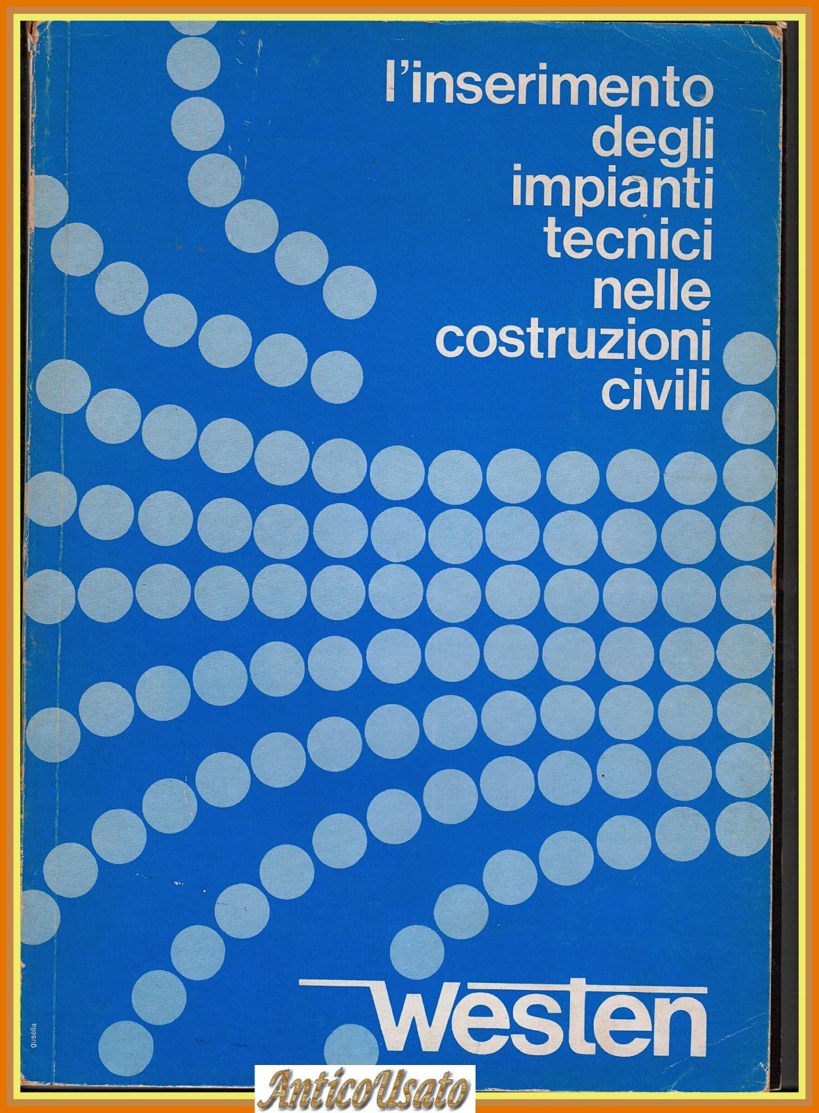 L'INSERIMENTO DEGLI IMPIANTI TECNICI NELLE COSTRUZIONI CIVILI Westen Libro