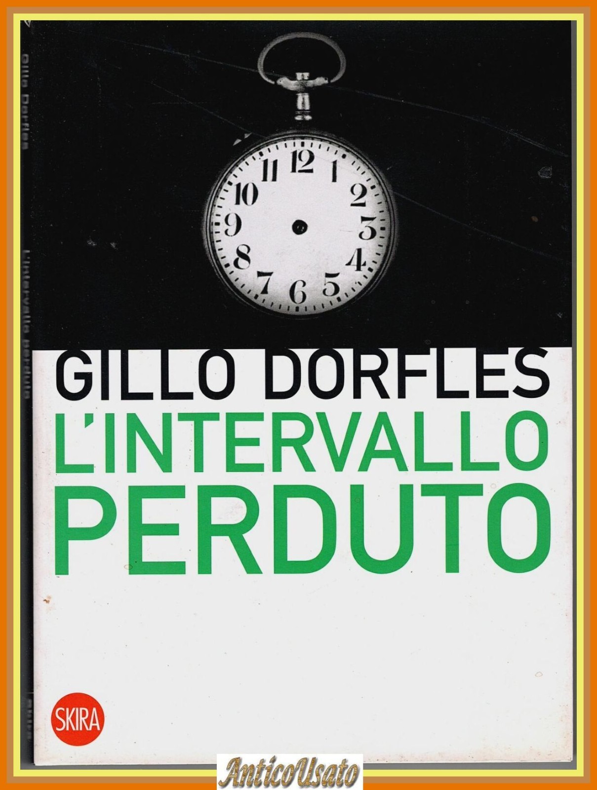 L'INTERVALLO PERDUTO di Gillo Dorfles 2012 Skira estetica arte Libro