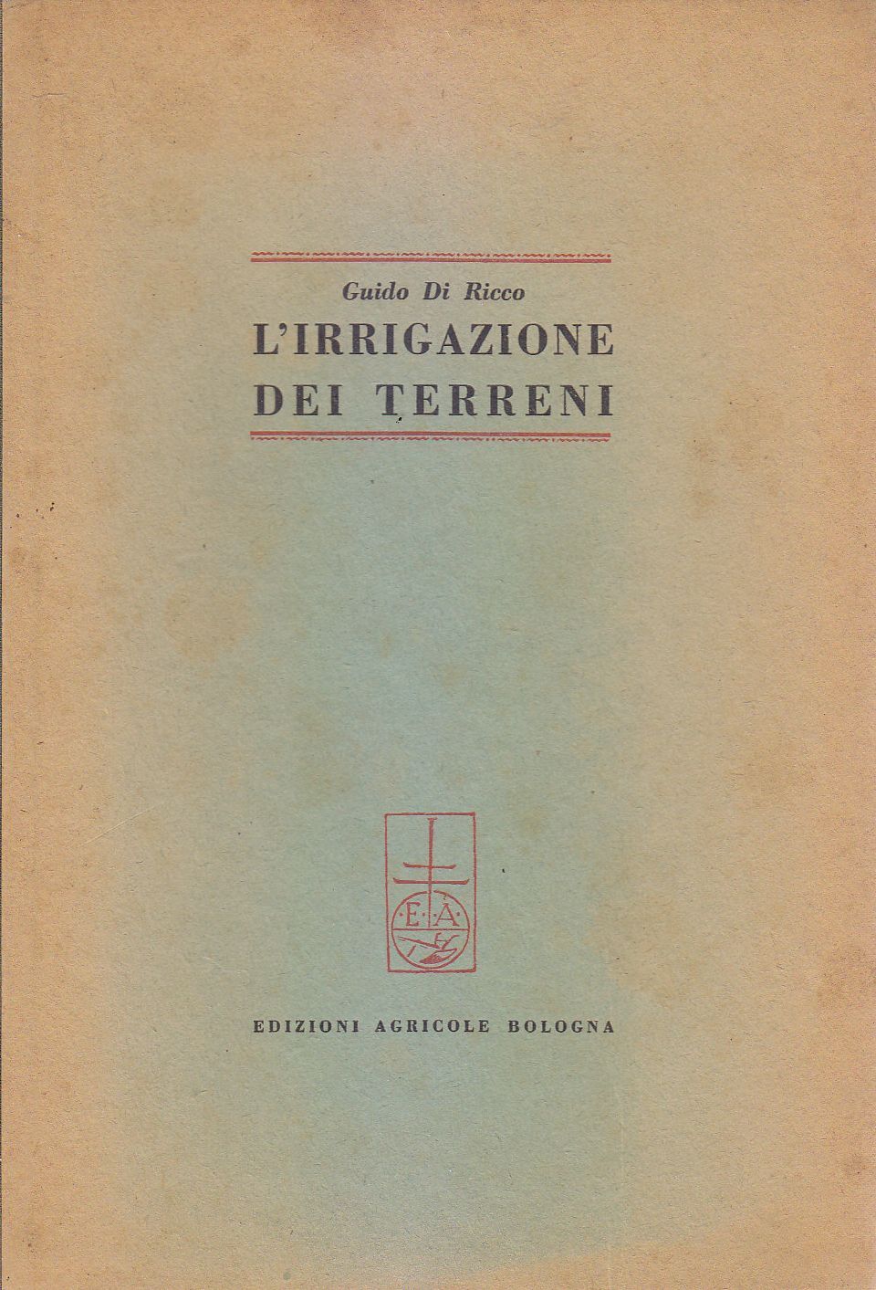 L'Irrigazione Dei Terreni di Guido De Ricco 1948 Edizioni Agricole …