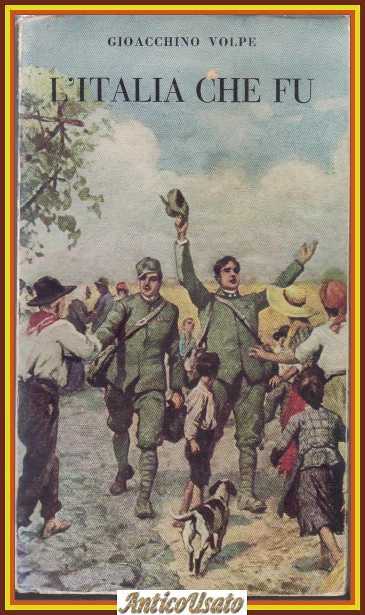 L’ITALIA CHE FU di Gioacchino Volpe 1961 Edizioni Del Borghese …