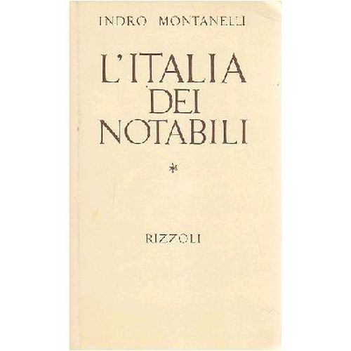 L’Italia Dei Notabili di Indro Montanelli 1974 Rizzoli libro storia
