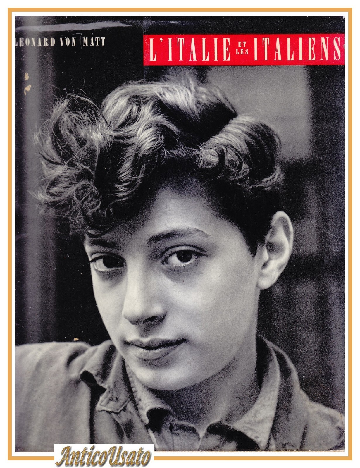 L'ITALIE ET LES ITALIENS di Leonard Von Matt 1960 libro …