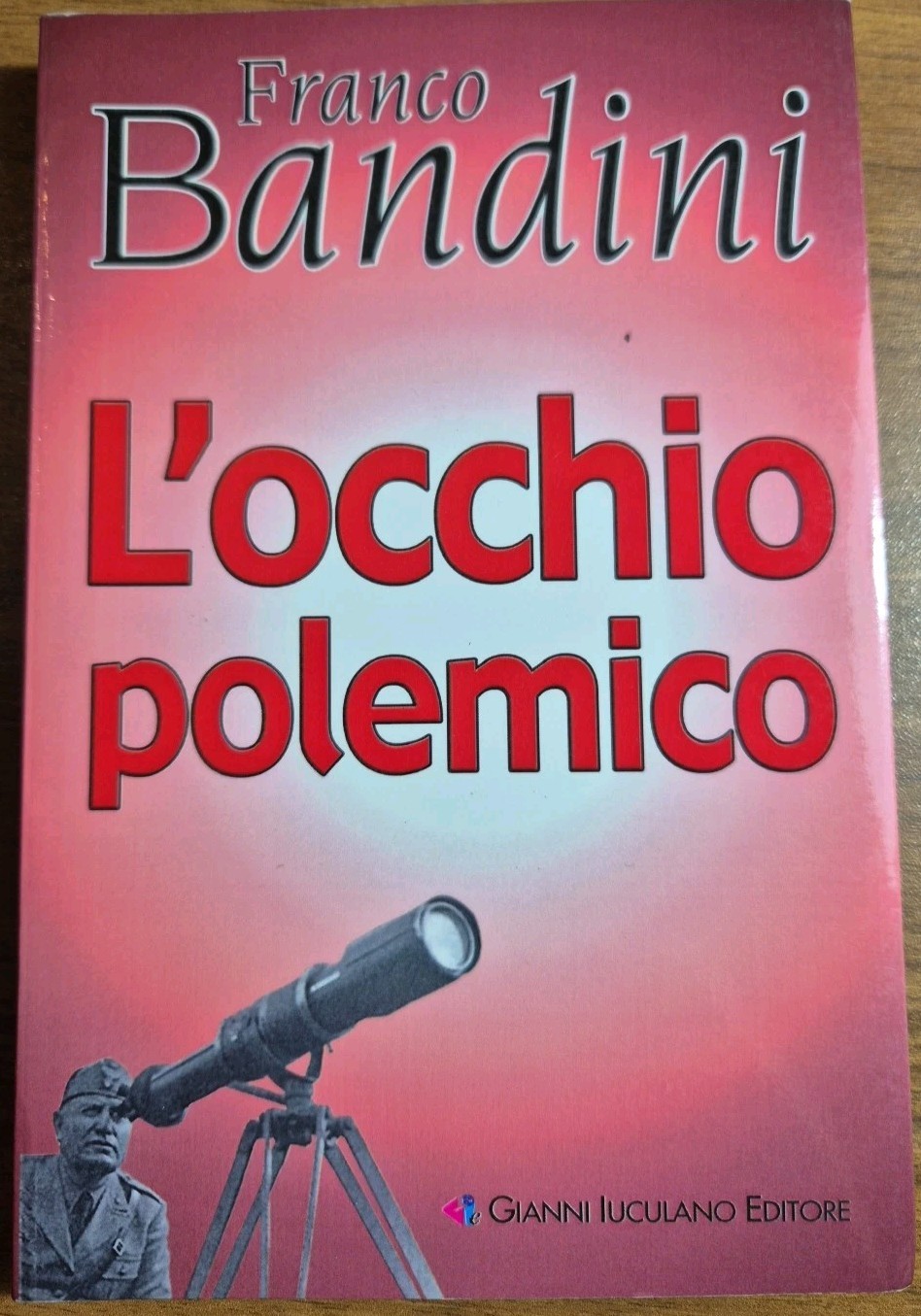 L’OCCHIO POLEMICO di Franco Bandini 2006 Gianni Iculano libro fascismo