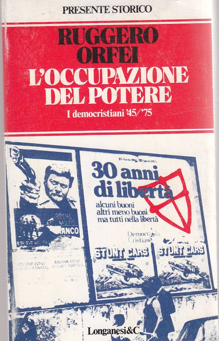 L'OCCUPAZIONE DEL POTERE di Ruggero Orfei 1976 i democristiani 1945 …