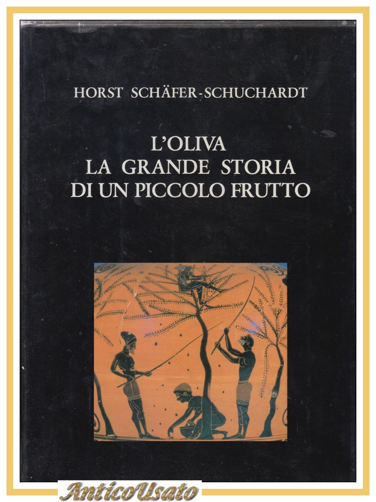 L'OLIVO LA GRANDE STORIA DI UN PICCOLO FRUTTO di Horst …