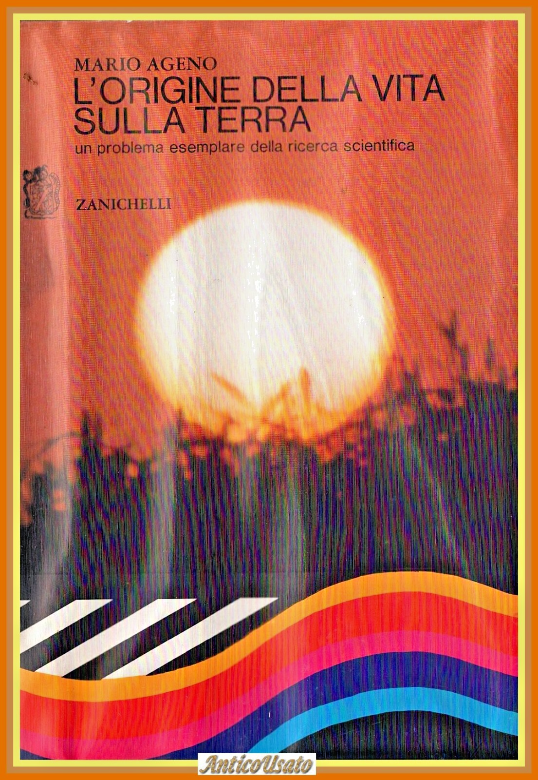 L'ORIGINE DELLA VITA SULLA TERRA di Mario Ageno 1976 Zanichelli …