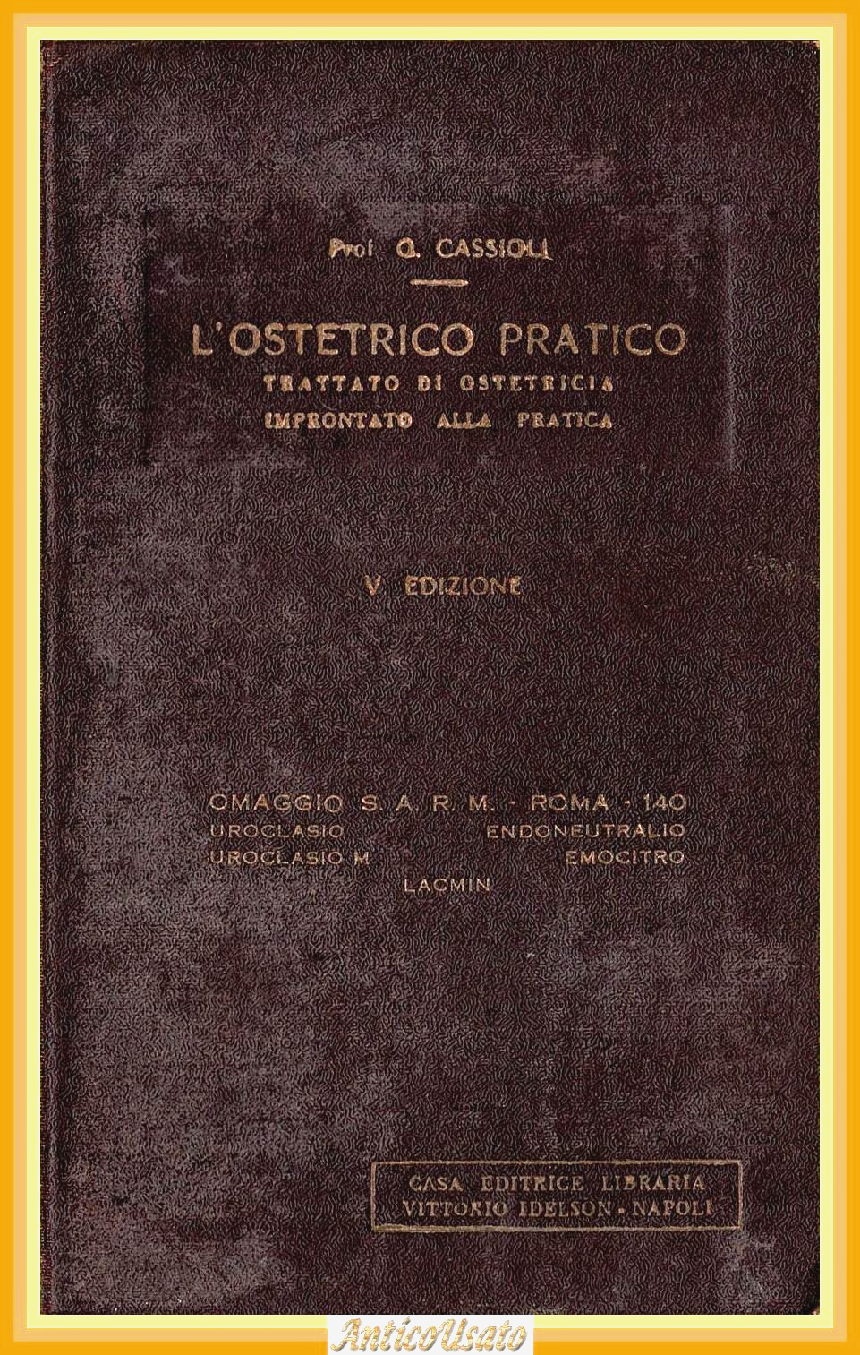 L'OSTETRICO PRATICO TRATTATO DI OSTETRICIA IMPRONTATO Cassio Cassioli 1938 Libro
