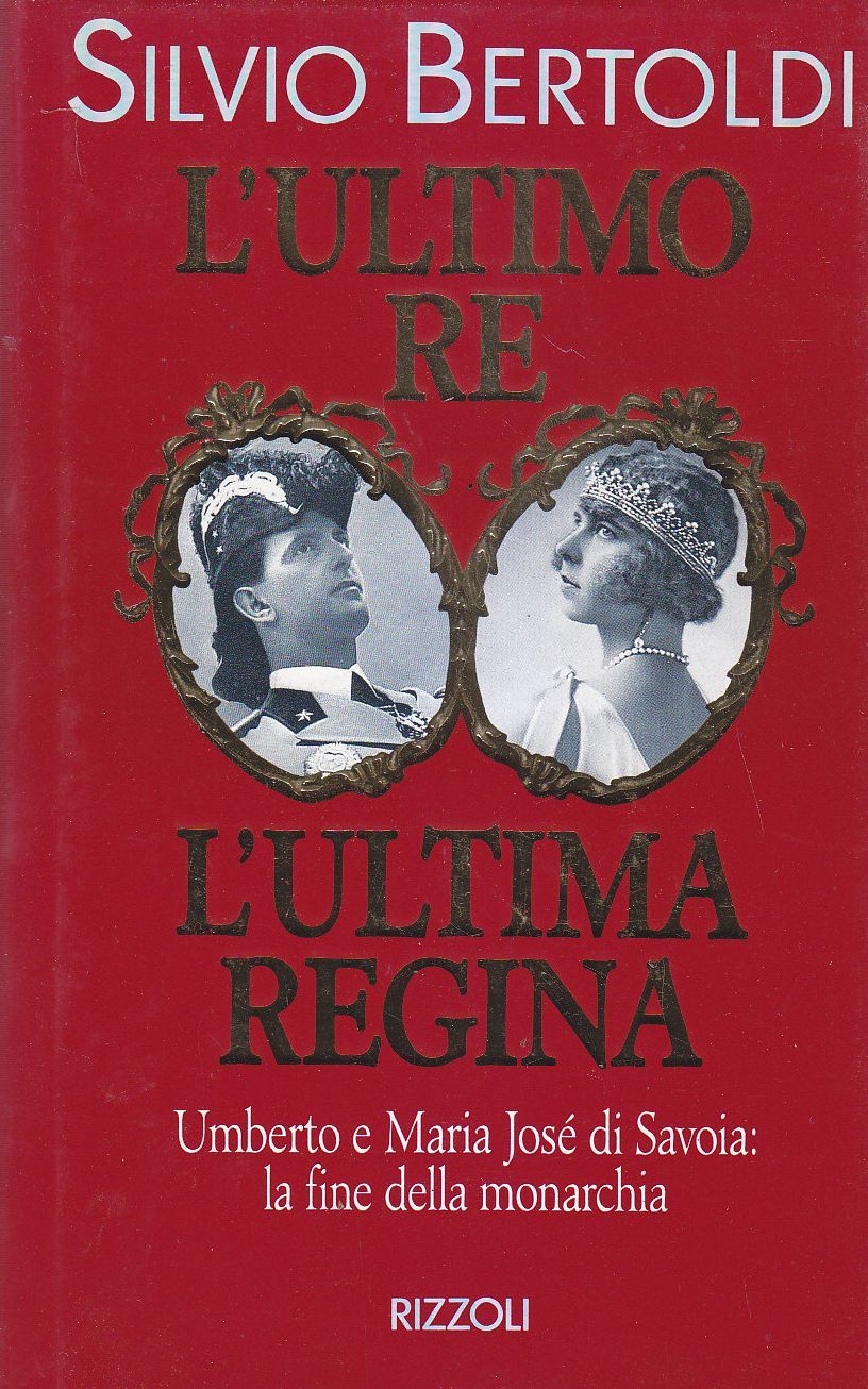 L'Ultimo Re L'Ultima Regina di Silvio Bertoldi 1992 Rizzoli libro …