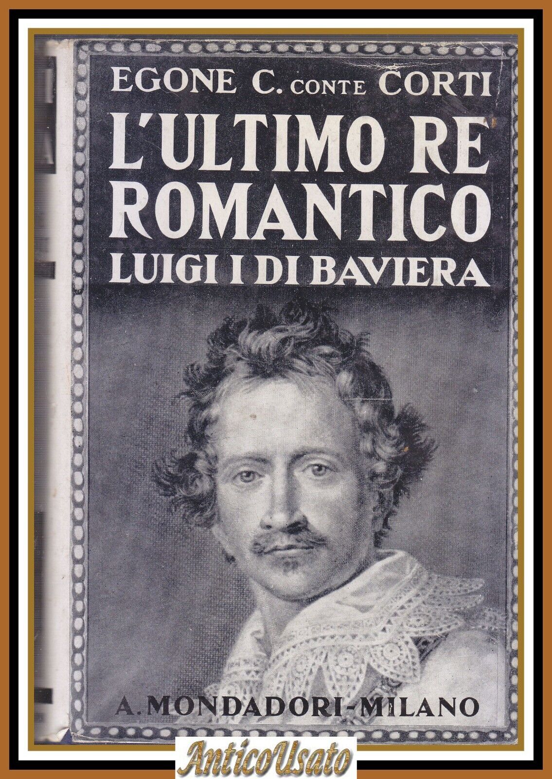 L'ULTIMO RE ROMANTICO LUIGI DI BAVIERA Egone Conte Corti 1940 …