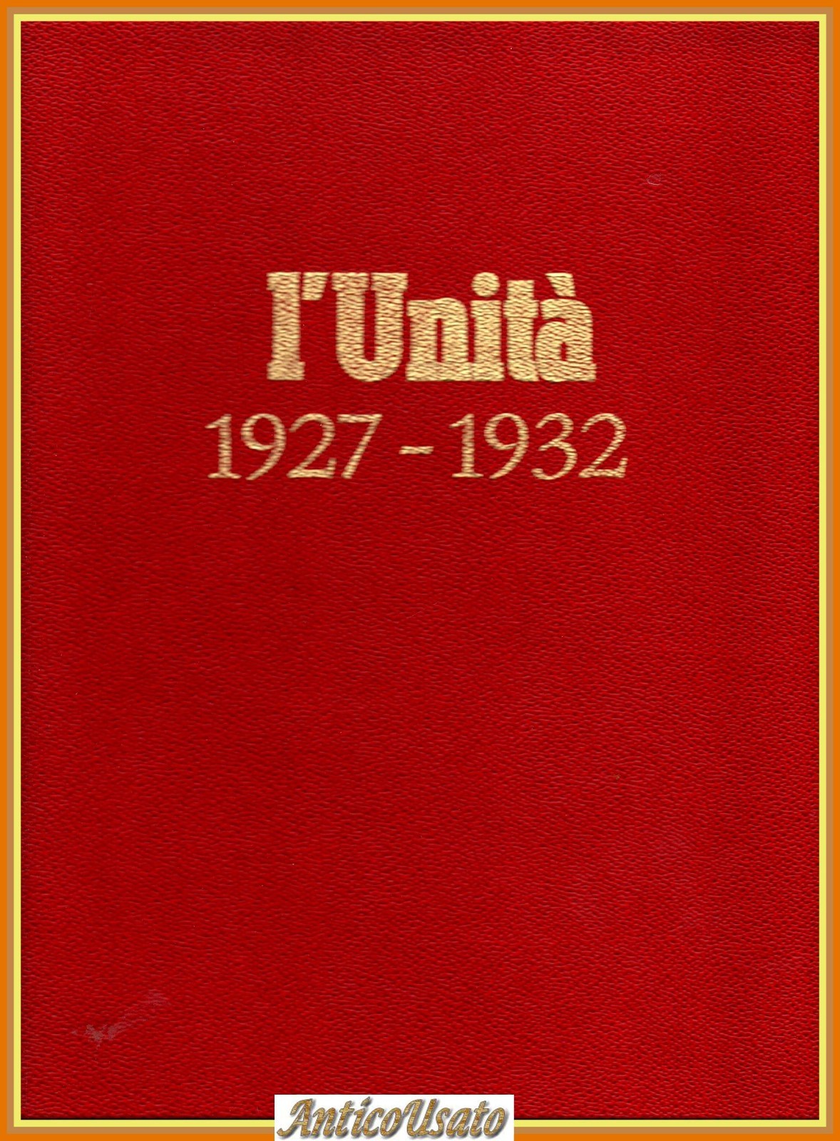 L'UNITÀ 1927 1932 I REPRINT DEL CALENDARIO comunismo ristampa anastatica …