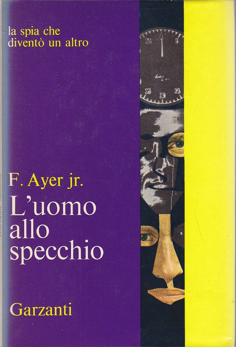 L'UOMO ALLO SPECCHIO di F Ayer 1966 Garzanti la spia …