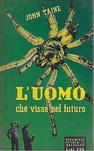L’UOMO CHE VISSE NEL FUTURO di John Taine 1954 Mondadori …