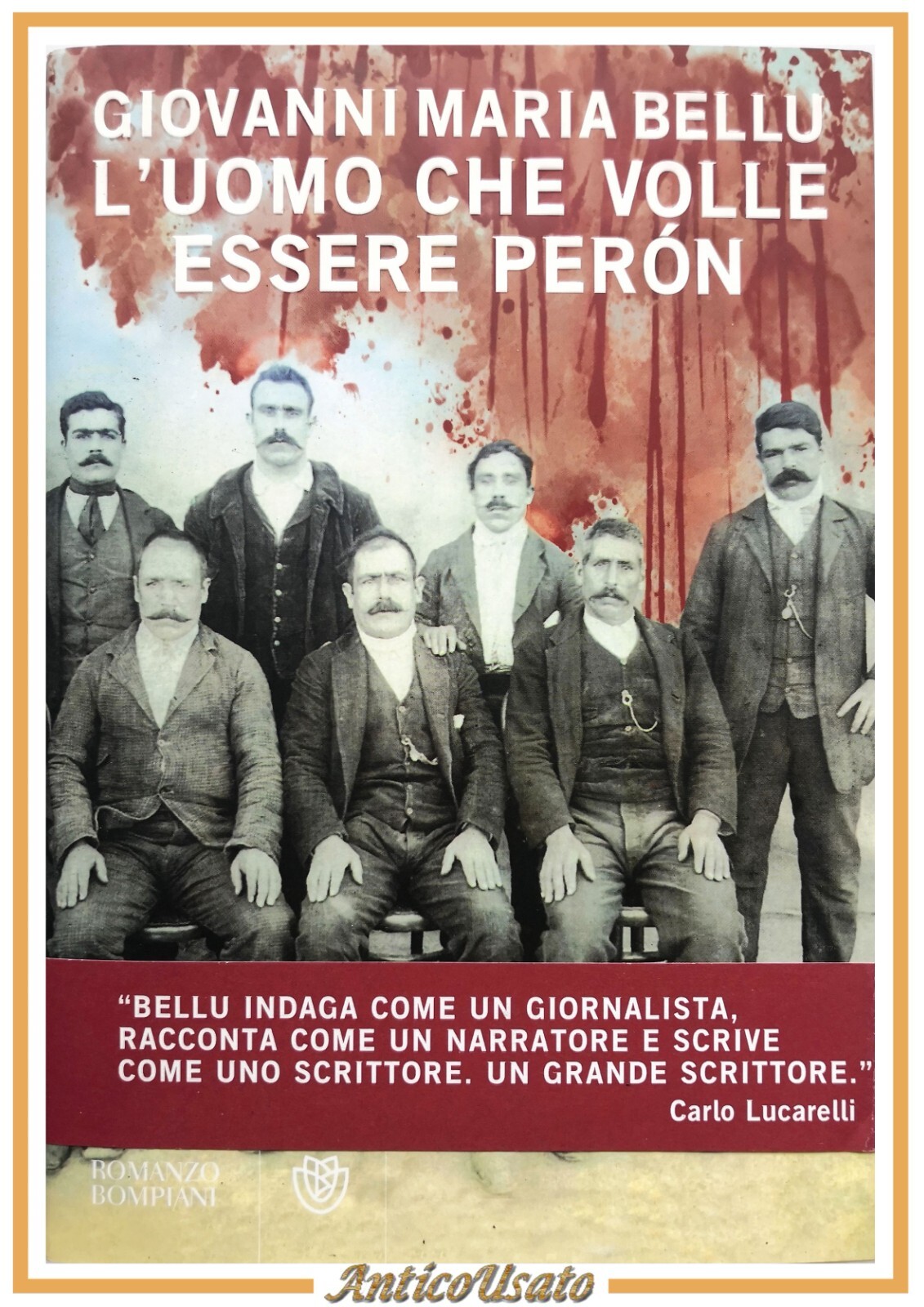 L'UOMO CHE VOLLE ESSERE PERON di Giovanni Maria Bellu 2008 …