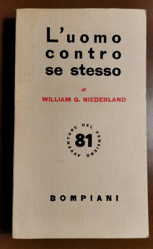 L'UOMO CONTRO SE STESSO di William Niederland 1952 Bompiani Libro …