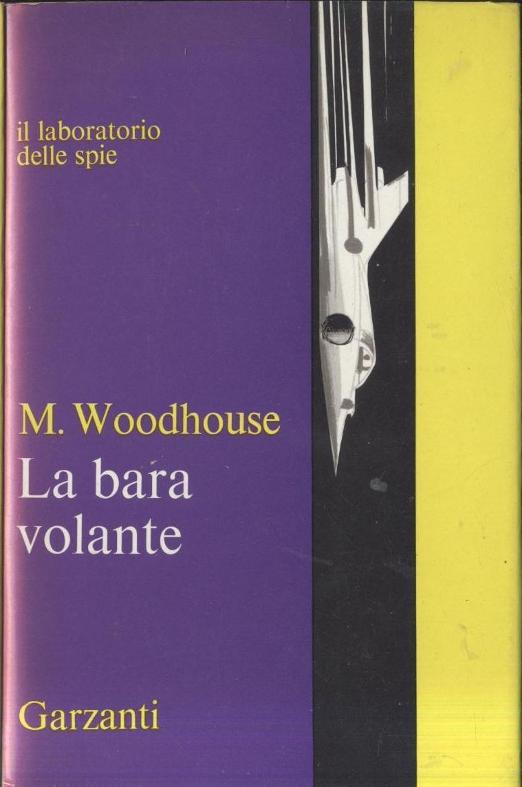 LA BARA VOLANTE di M Woodhouse 1966 Garzanti laboratorio delle …