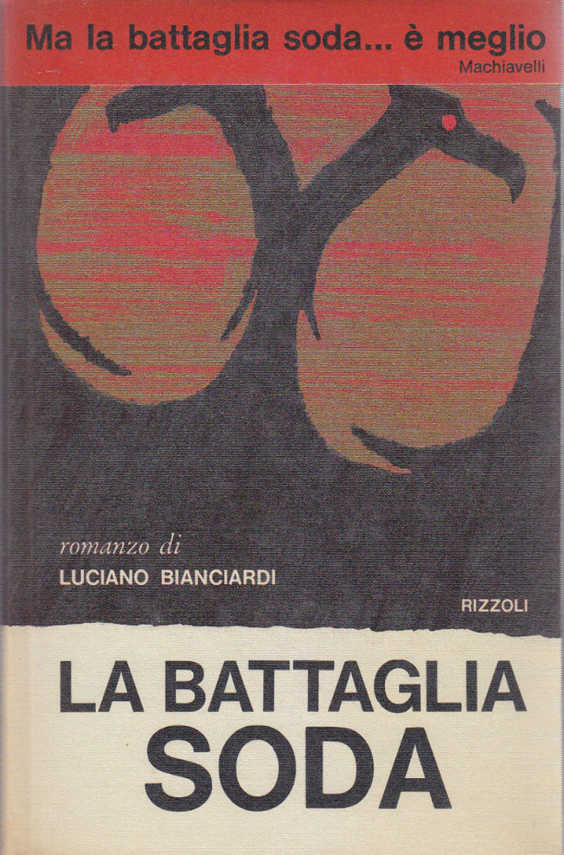 LA BATTAGLIA SODA di Luciano Bianciardi 1964 Rizzoli I edizione …