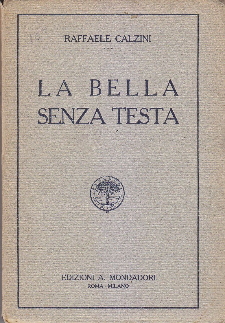 LA BELLA SENZA TESTA di Raffaele Calzini 1923 Edizione Mondadori …