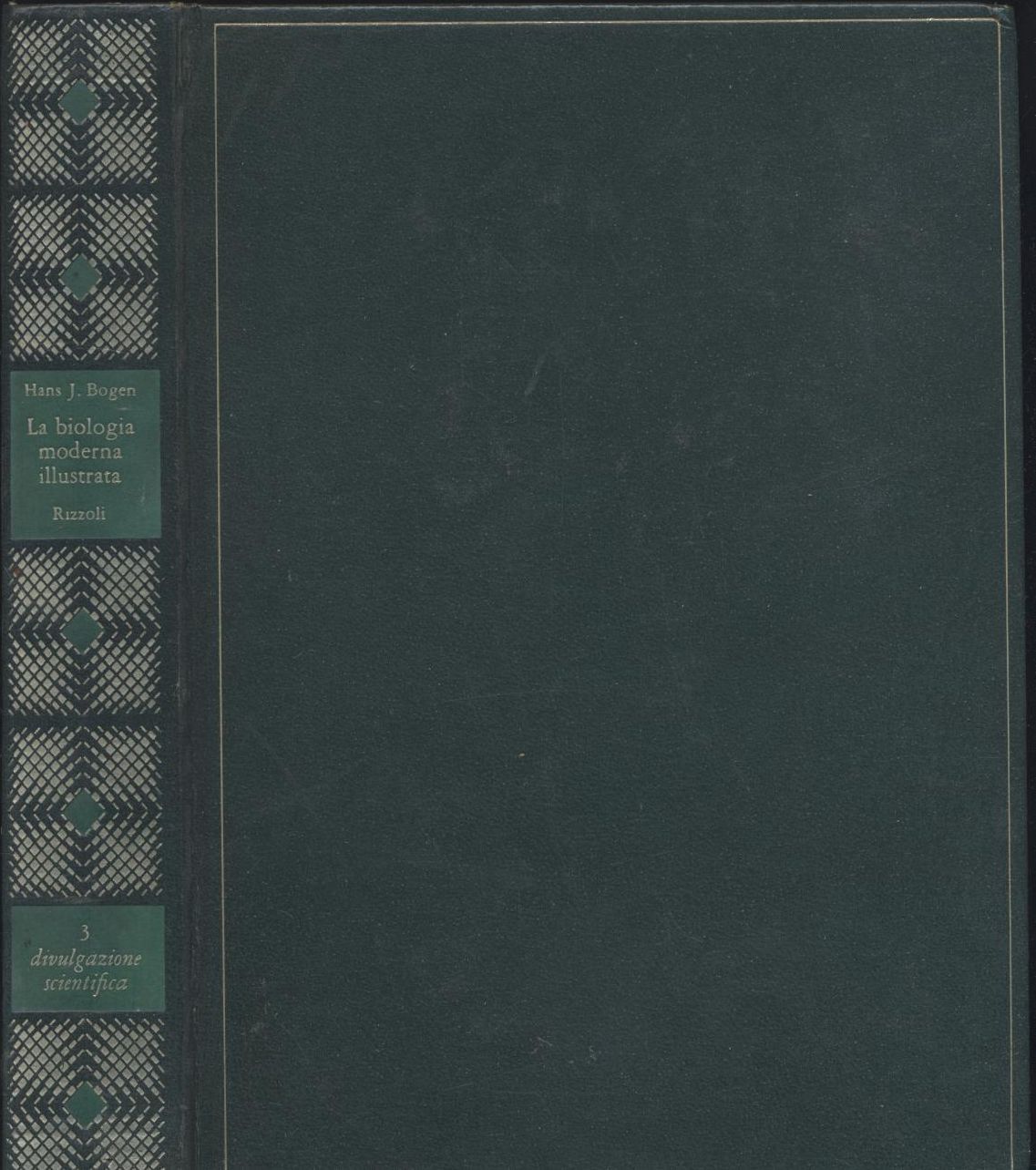 LA BIOLOGIA MODERNA ILLUSTRATA di Bogen 1968 Rizzoli libro divulgazione …