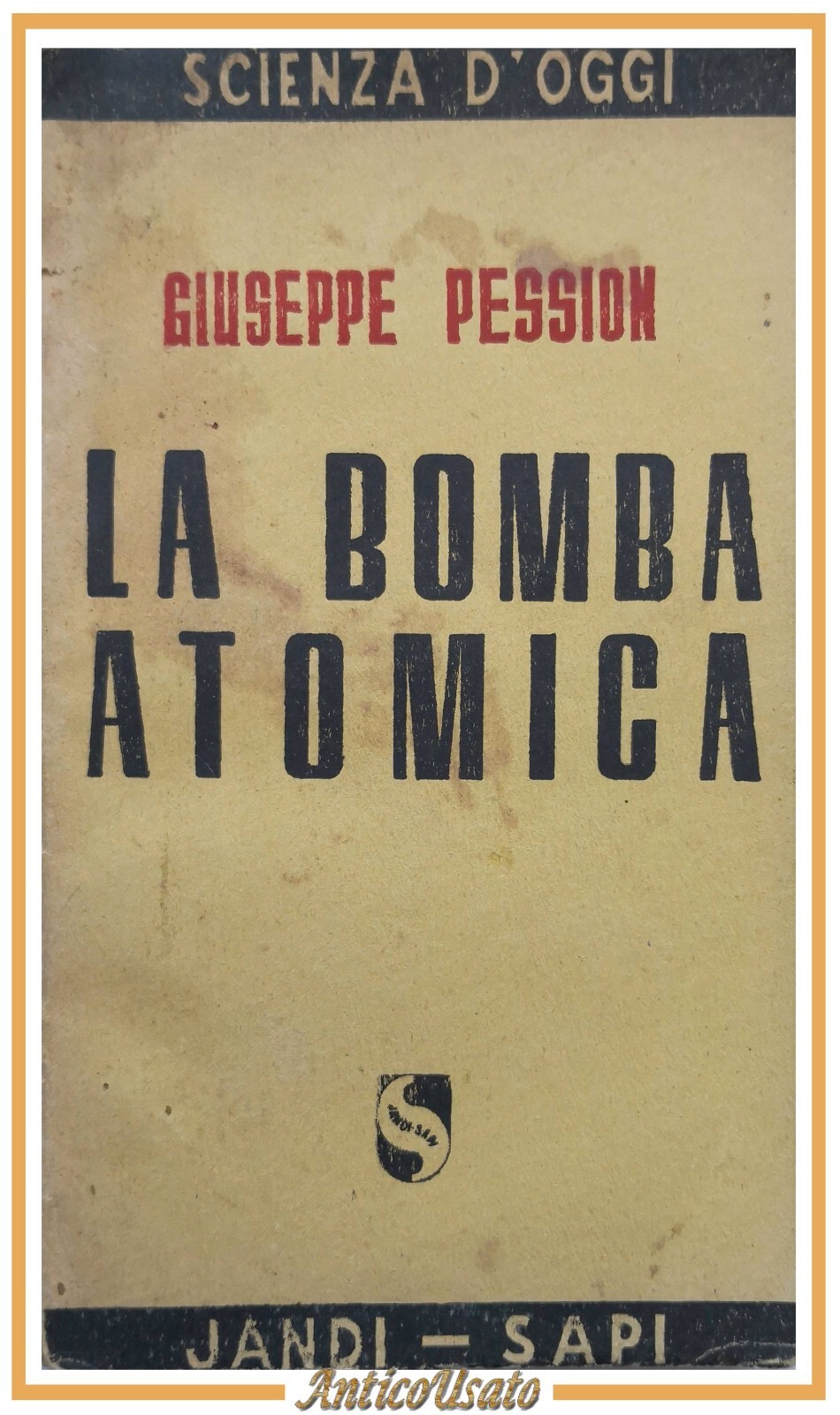 LA BOMBA ATOMICA di Giuseppe Pession 1945 Jandi Sapi libro …