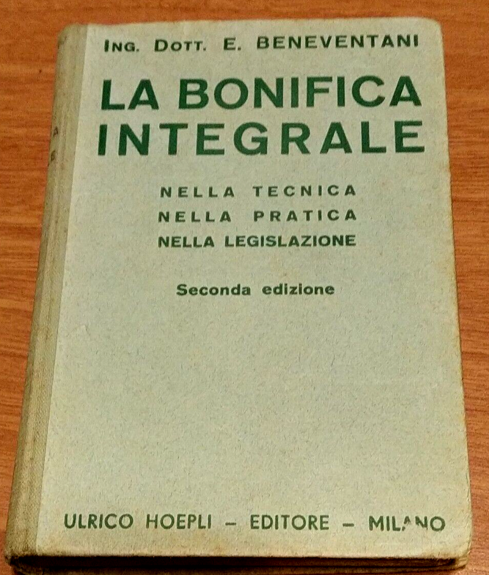 LA BONIFICA INTEGRALE di Beneventani 1932 Hoepli manuali libro tecnica …