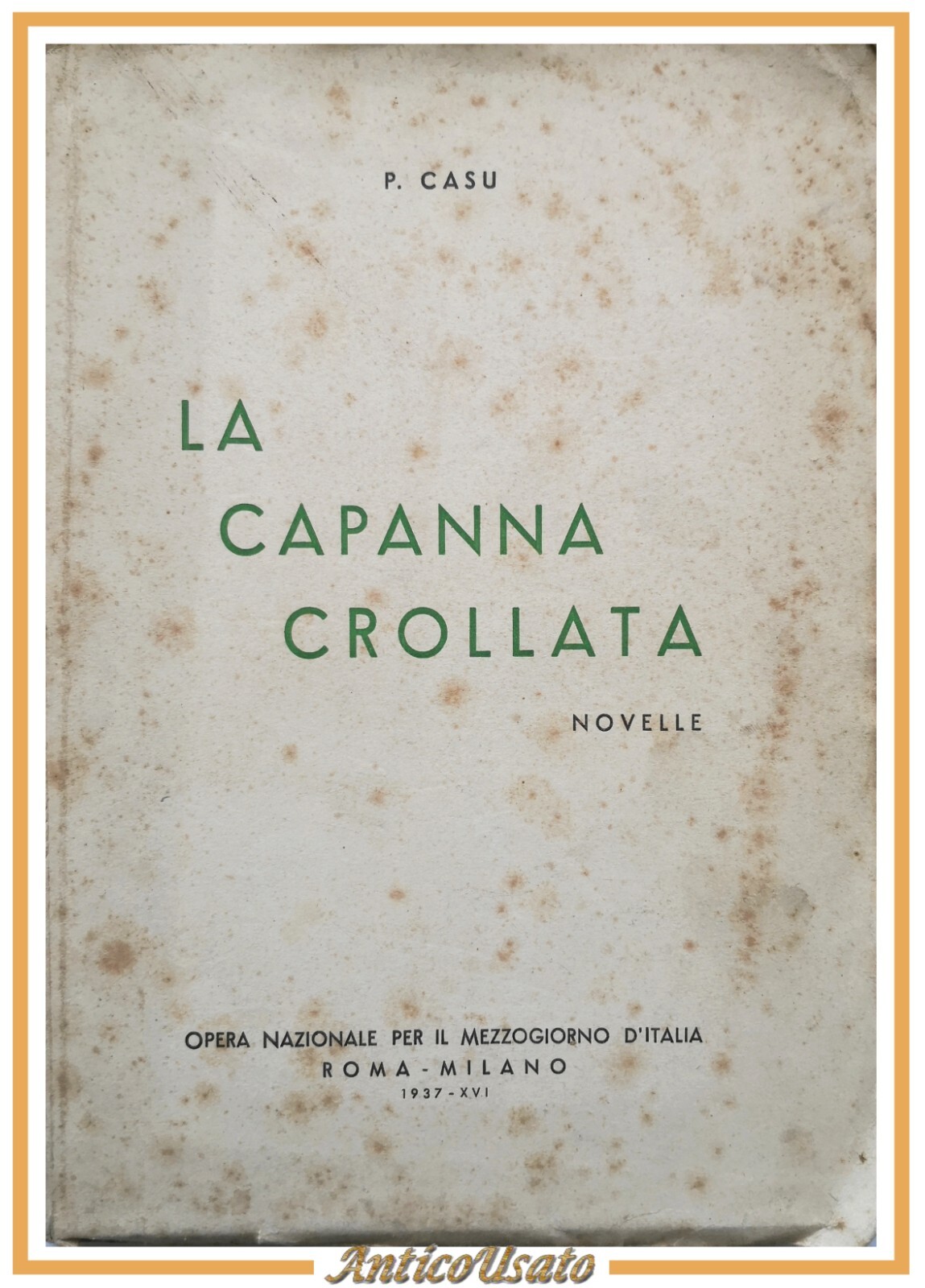 LA CAPANNA CROLLATA novelle di P Casu 1937 Opera Nazionale …