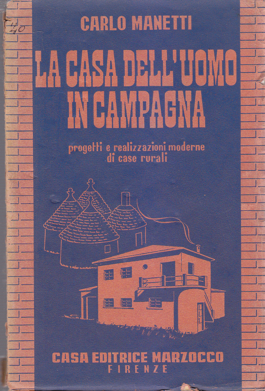 LA CASA DELL'UOMO IN CAMPAGNA di Carlo Manetti 1940 Marzocco …