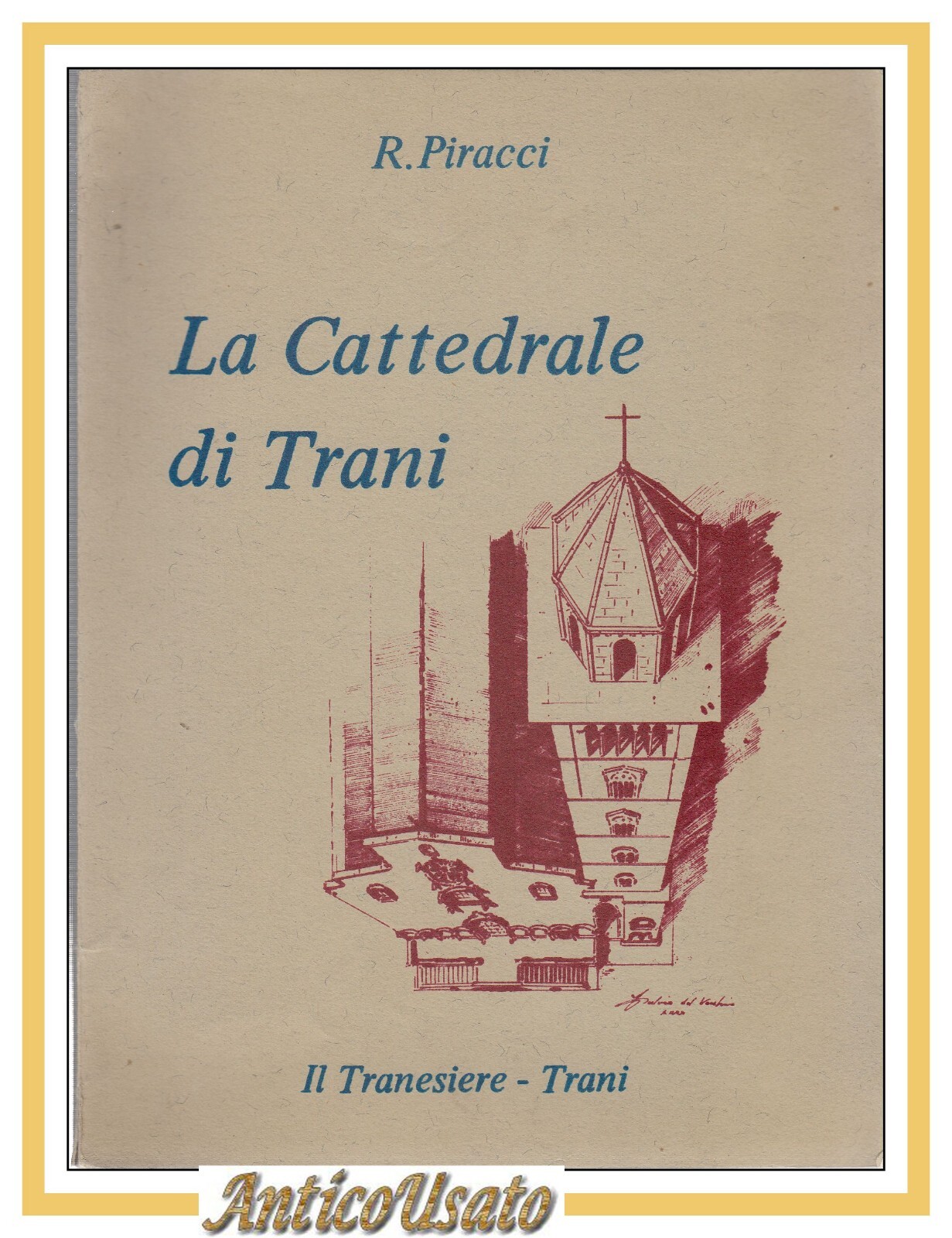 LA CATTEDRALE DI TRANI Raffaello Piracci 1980 Il tranesiere libro …