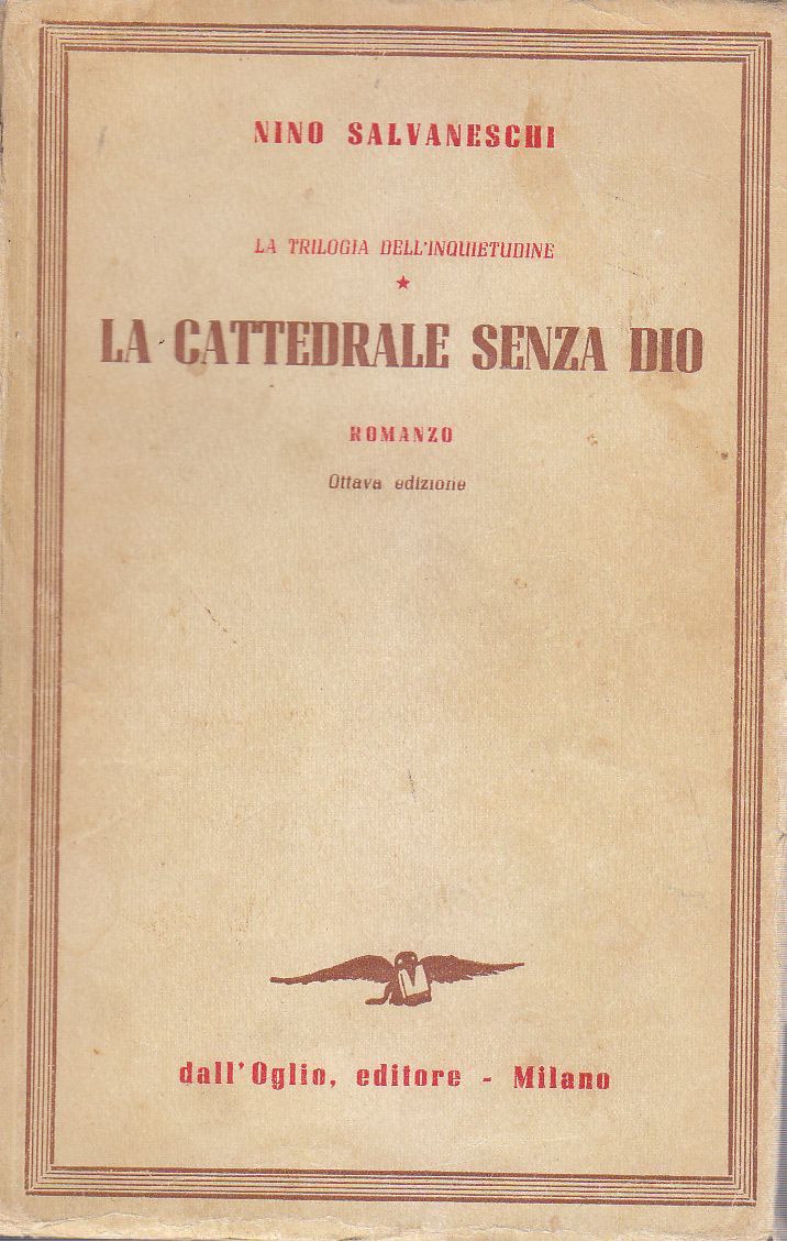 La Cattedrale Senza Dio di Nino Salvaneschi trilogia inquisizione 1946 …