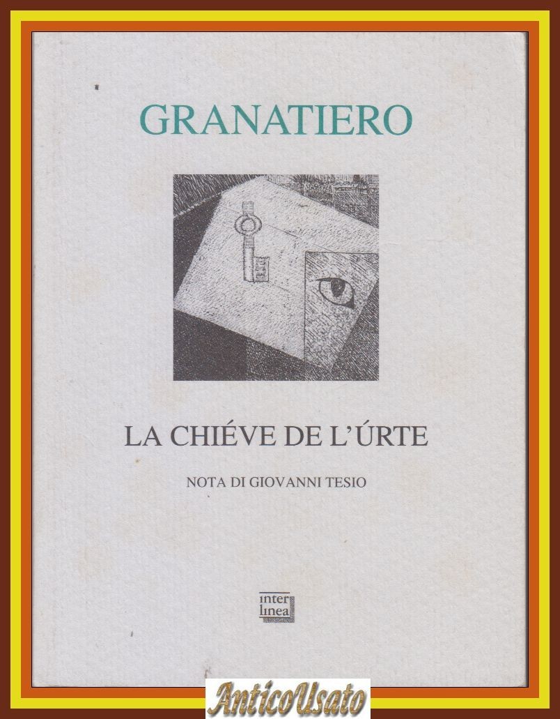LA CHIEVE DE L'URTE di Granatiero Poesie dialetto Mattinata Libro …