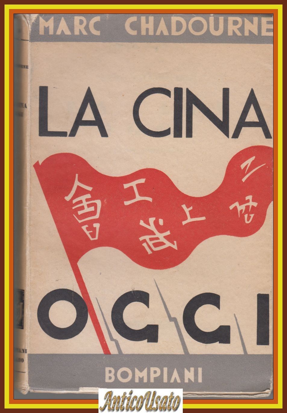 LA CINA OGGI di Marc Chadourne 1932 Valentino Bompiani Libro