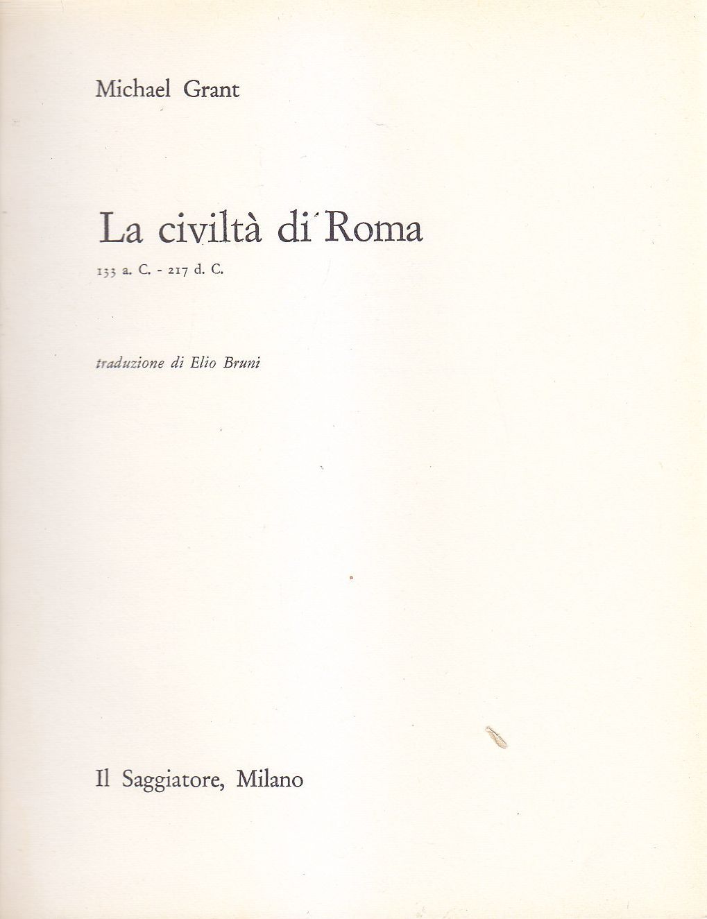 LA CIVILTA' DI ROMA 133 - 217 ac Michael Grant …