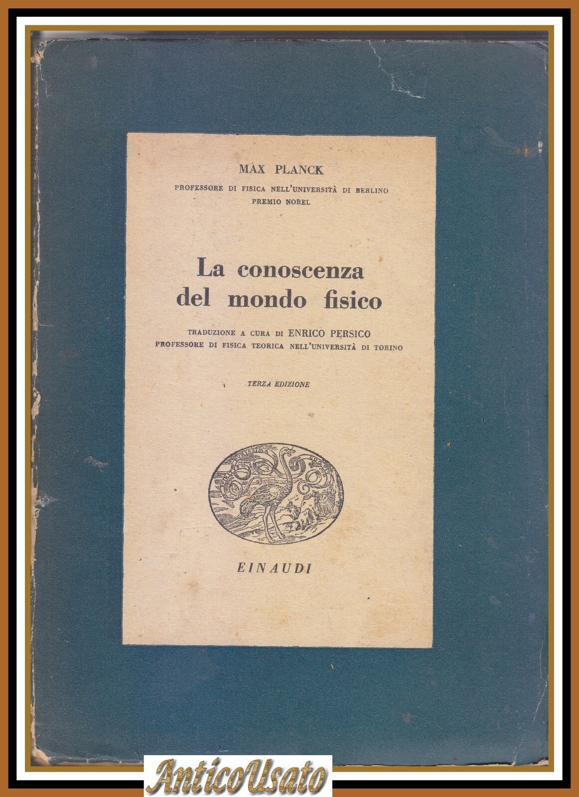LA CONOSCENZA DEL MONDO FISICO di Max Planck 1943 Giulio …