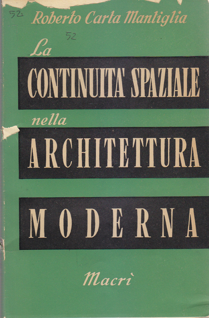 LA CONTINUITÀ SPAZIALE NELLA ARCHITETTURA MODERNA di Roberto Mantiglia 1952 …