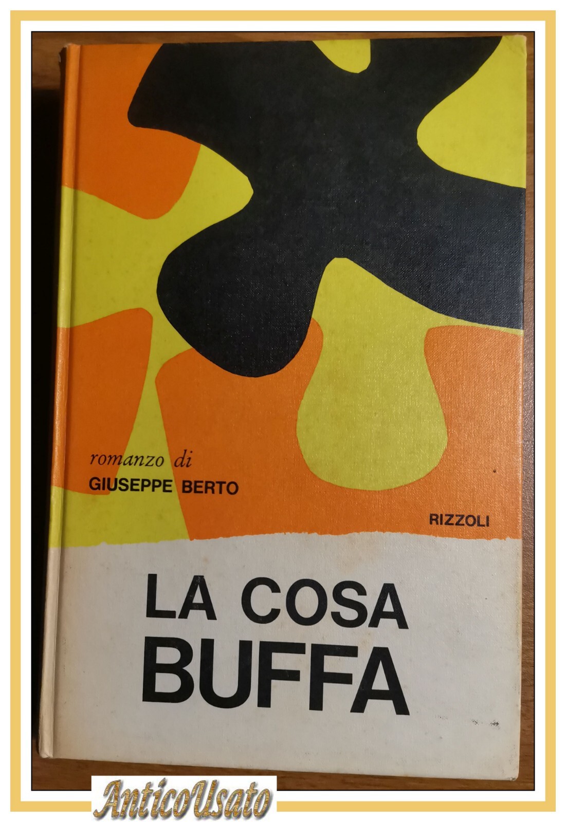 LA COSA BUFFA romanzo di Giuseppe Berto 1966 Rizzoli libro